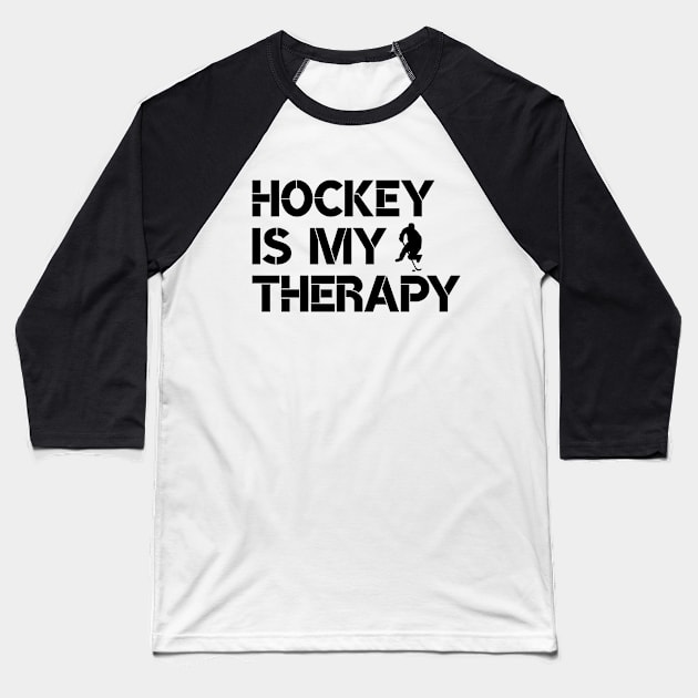 Hockey is my therapy Baseball T-Shirt by colorsplash